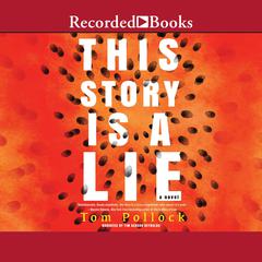 This Story Is a Lie by Tom Pollock audiobook