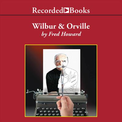 Wilbur and Orville by Fred Howard audiobook