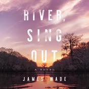 River, Sing Out by  James Wade audiobook