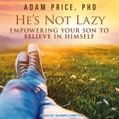He's Not Lazy by Adam Price audiobook