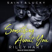 Something About You by  Riley Hart audiobook