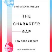 The Character Gap by  Christian B. Miller audiobook