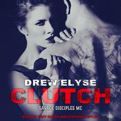 Clutch by  Drew Elyse audiobook