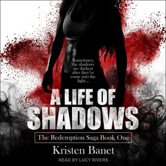 A Life Of Shadows by Kristen Banet audiobook