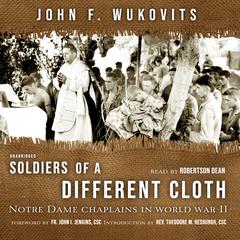 Soldiers of a Different Cloth by John Wukovits audiobook