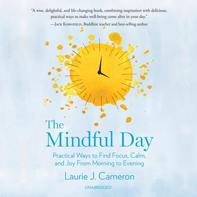 The Mindful Day by Laurie J. Cameron audiobook