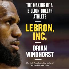 LeBron, Inc. by Brian Windhorst audiobook