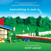 Everything Is Just Fine by  Brett Paesel audiobook