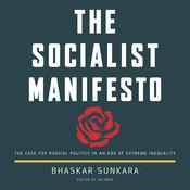 The Socialist Manifesto by  Bhaskar Sunkara audiobook