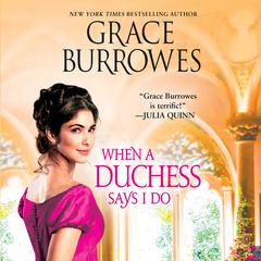 When a Duchess Says I Do by Grace Burrowes audiobook