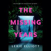 The Missing Years by  Lexie Elliott audiobook