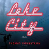 Lake City by  Thomas Kohnstamm audiobook