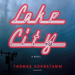 Lake City by Thomas Kohnstamm audiobook