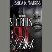 Secrets of a Side Bitch by  Jessica N. Watkins audiobook