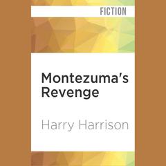 Montezuma’s Revenge by Harry Harrison audiobook