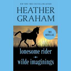 Lonesome Rider and Wilde Imaginings by Heather Graham audiobook