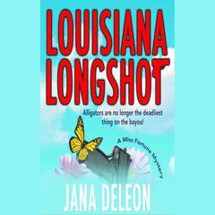 Louisiana Longshot by Jana DeLeon audiobook