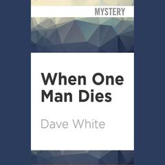 When One Man Dies by Dave White audiobook