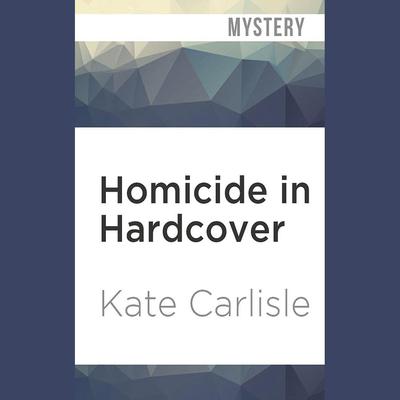 Homicide in Hardcover by Kate Carlisle audiobook
