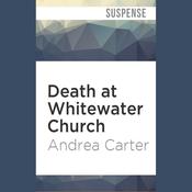 Death at Whitewater Church by  Andrea Carter audiobook