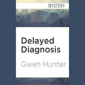 Delayed Diagnosis by  Gwen Hunter audiobook