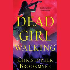 Dead Girl Walking by Christopher Brookmyre audiobook