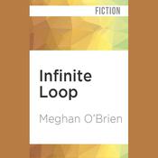 Infinite Loop by  Meghan O’Brien audiobook