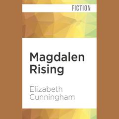 Magdalen Rising by Elizabeth Cunningham audiobook