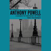 A Dance to the Music of Time: First Movement by  Anthony Powell audiobook
