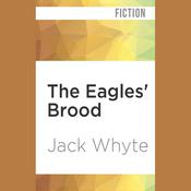 The Eagles’ Brood by  Jack Whyte audiobook