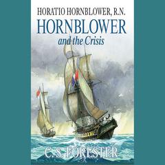 Hornblower and the Crisis by C. S. Forester audiobook