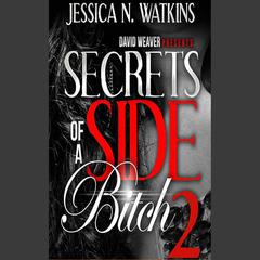 Secrets of a Side Bitch 2 by Jessica N. Watkins audiobook