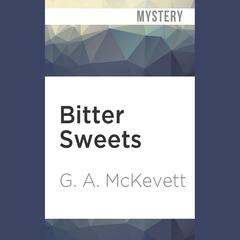 Bitter Sweets by G. A. McKevett audiobook