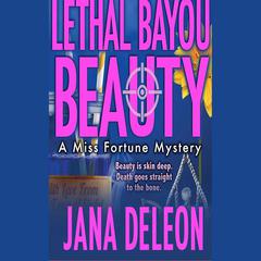 Lethal Bayou Beauty by Jana DeLeon audiobook
