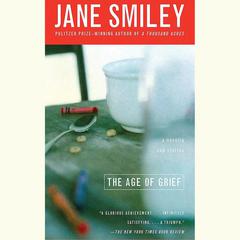 The Age of Grief by Jane Smiley audiobook