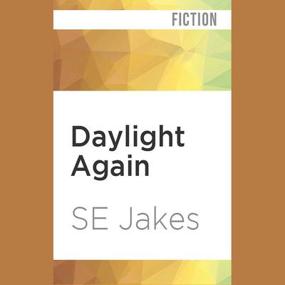 Daylight Again by S. E. Jakes audiobook