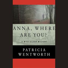 Anna, Where Are You? by Patricia Wentworth audiobook