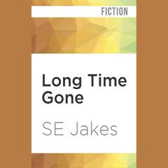 Long Time Gone by S. E. Jakes audiobook