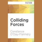 Colliding Forces by  Constance O'Day-Flannery audiobook