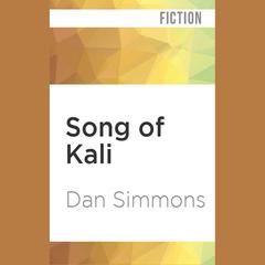 Song of Kali by Dan Simmons audiobook