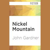 Nickel Mountain by  John Gardner audiobook
