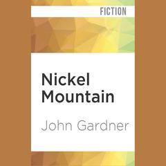Nickel Mountain by John Gardner audiobook