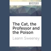 The Cat, the Professor and the Poison by  Leann Sweeney audiobook