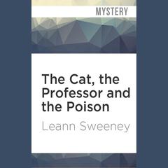 The Cat, the Professor and the Poison by Leann Sweeney audiobook