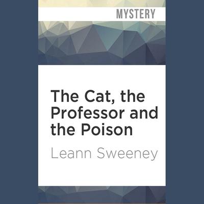 The Cat, the Professor and the Poison by Leann Sweeney audiobook