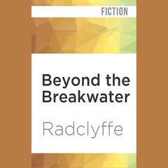 Beyond the Breakwater by Radclyffe  audiobook