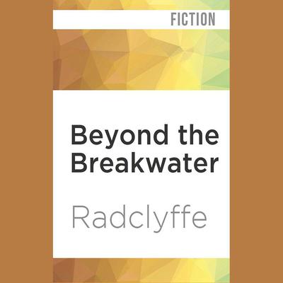 Beyond the Breakwater by Radclyffe  audiobook