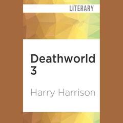 Deathworld 3 by Harry Harrison audiobook