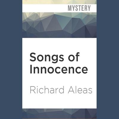 Songs of Innocence by Richard Aleas audiobook