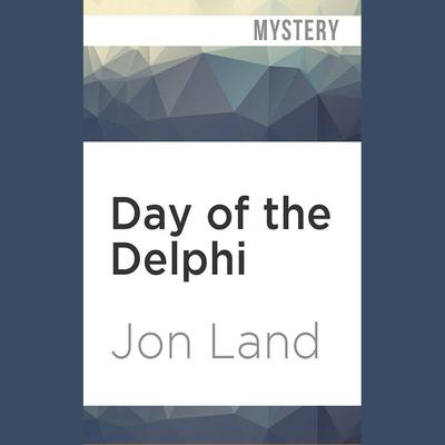 Day of the Delphi by Jon Land audiobook
